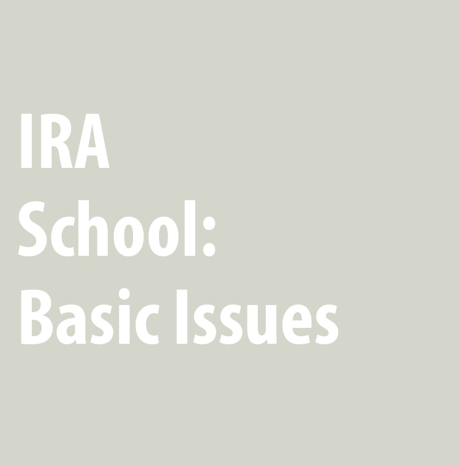 IRA School: Basic Issues