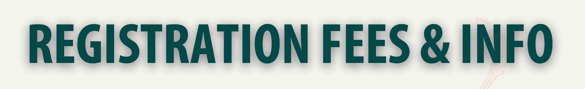 Registration Fees and Info