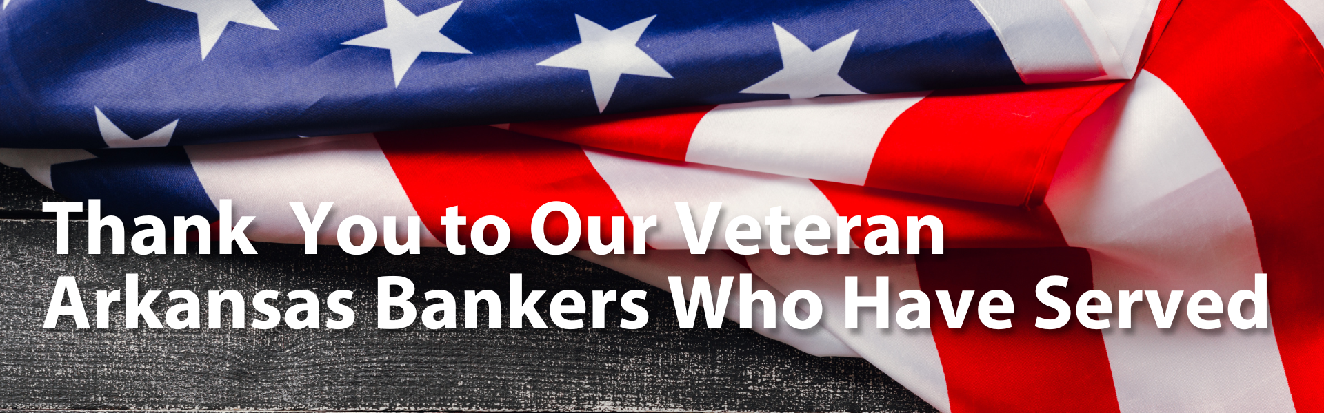 Thank You to Our Veteran Arkansas Bankers Who Have Served